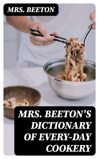 Mrs. Beeton's Dictionary of Every-Day Cookery