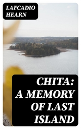 Chita: A Memory of Last Island - Lafcadio Hearn