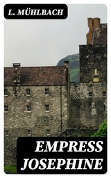 Empress Josephine - L. M&uuml;hlbach