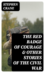 The Red Badge of Courage & Other Stories of the Civil War - Stephen Crane