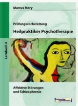 Heilpraktiker Psychotherapie - Affektive Störungen und Schizophrenie - Mery, Marcus
