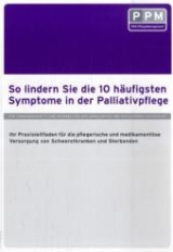 So lindern Sie die 10 h&auml;ufigsten Symptome in der Palliativpflege - Horst K&uuml;pper, Peter Trottenberg