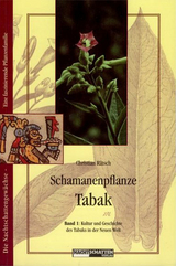 Schamanenpflanze Tabak - Band 1 - Christian R&auml;tsch