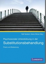 Psychosoziale Unterst&uuml;tzung in der Substitutionsbehandlung - Ralf Gerlach, Heino St&ouml;ver