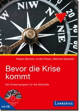 Bevor die Krise kommt - Robert Bachert, Andr&eacute; Peters, Manfred Speckert