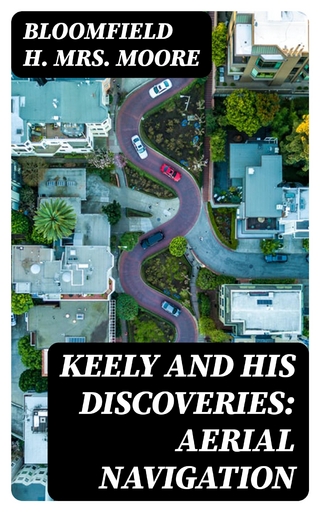 Keely and His Discoveries: Aerial Navigation