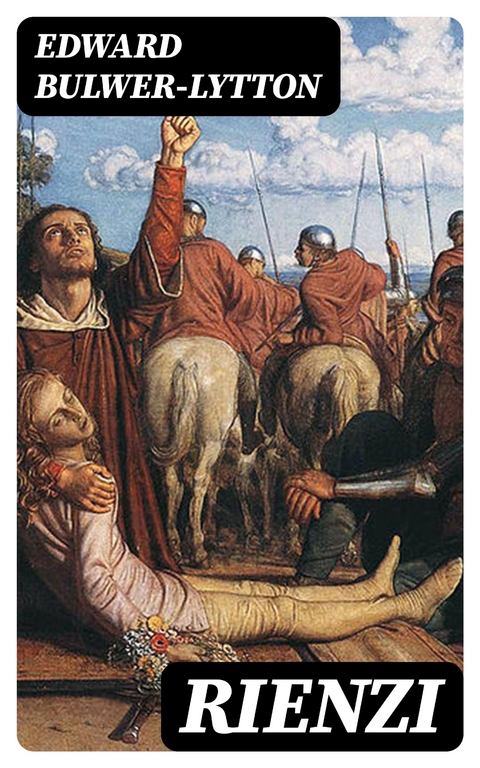 Rienzi - Edward Bulwer-Lytton