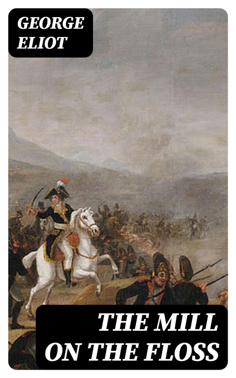 The Mill on the Floss - George Eliot