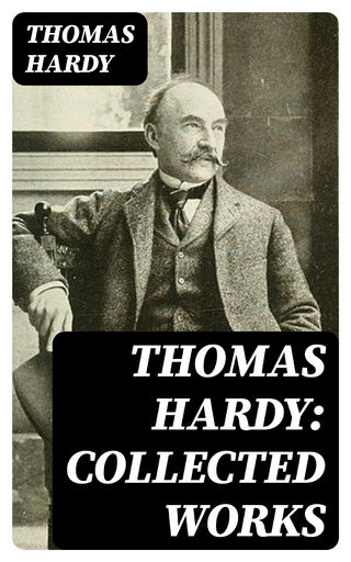 Thomas Hardy: Collected Works
