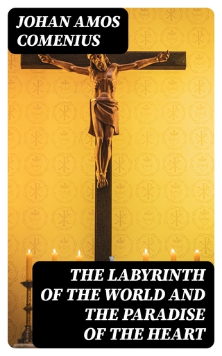 The Labyrinth of the World and the Paradise of the Heart