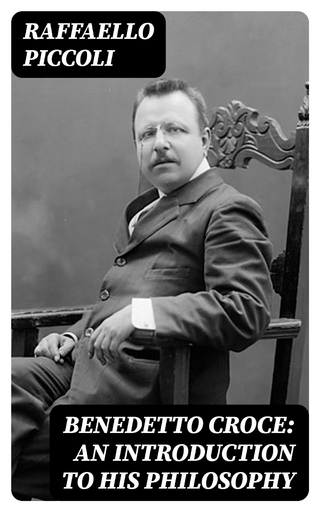 Benedetto Croce: An Introduction to His Philosophy