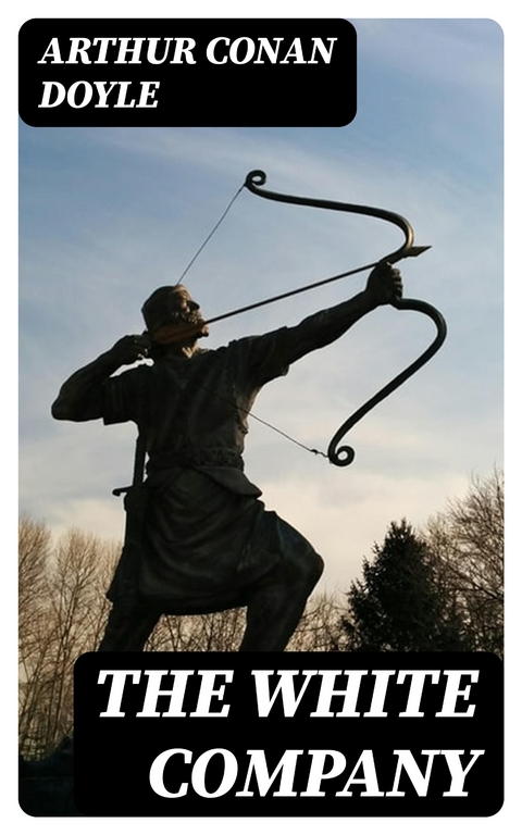 The White Company - Arthur Conan Doyle