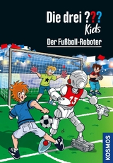 Die drei ??? Kids, 75, Der Fu&szlig;ball-Roboter (drei Fragezeichen Kids) - Ulf Blanck