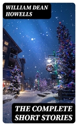 The Complete Short Stories - William Dean Howells