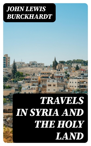 Travels in Syria and the Holy Land