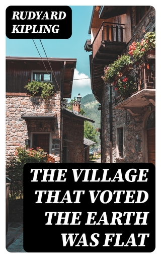 The Village That Voted the Earth Was Flat