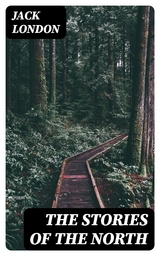 The Stories of the North - Jack London