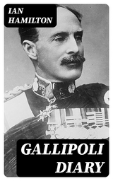 Gallipoli Diary - Ian Hamilton