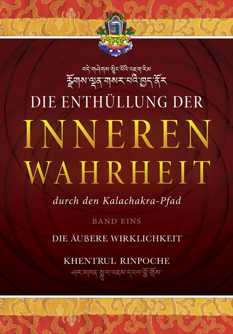 Die Enthüllung der inneren Wahrheit:  BAND EINS - Die &auml;u&szlig;ere Wirklichkeit - Shar Khentrul Jamphel Lodr&ouml;