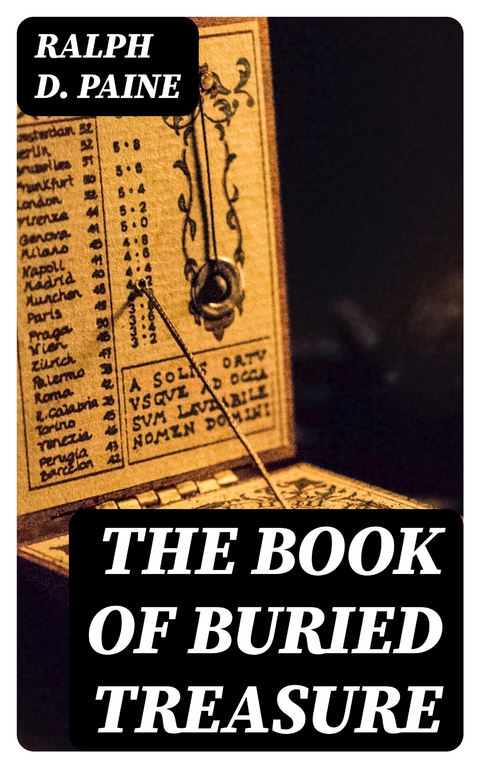 The Book of Buried Treasure - Ralph D. Paine