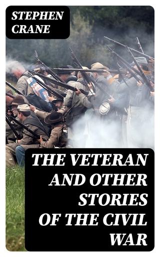 The Veteran and Other Stories of the Civil War