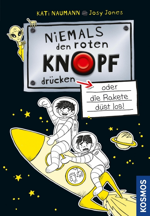 Niemals den roten Knopf dr&uuml;cken 4, oder die Rakete d&uuml;st los - Kati Naumann