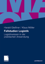 Fallstudien Logistik - Harald Glei&szlig;ner, Klaus M&ouml;ller