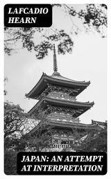 Japan: An Attempt at Interpretation - Lafcadio Hearn