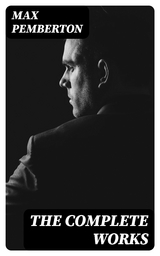 The Complete Works - Max Pemberton