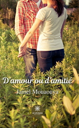 D&rsquo;amour ou d&rsquo;amiti&eacute; - Jamel Mouaouya