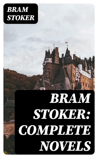 Bram Stoker: Complete Novels