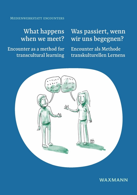 What Happens When We Meet? Was passiert, wenn wir uns begegnen? -  Medienwerkstatt Encounters