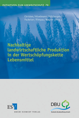 Nachhaltige landwirtschaftliche Produktion in der Wertsch&ouml;pfungskette Lebensmittel - 