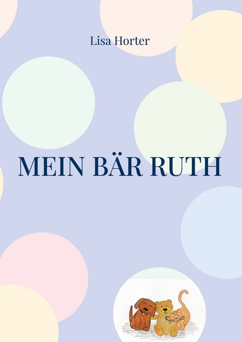 Mein B&auml;r Ruth -  Lisa Horter