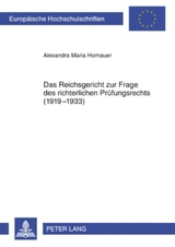 Das Reichsgericht zur Frage des richterlichen Pr&uuml;fungsrechts (1919-1933) - Alexandra Hornauer