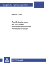 Der Ombudsmann als Instrument unternehmensinterner Kriminalpr&auml;vention - Matthias Goers