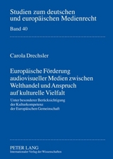 Europaeische Foerderung audiovisueller Medien zwischen Welthandel und Anspruch auf kulturelle Vielfalt - Carola Drechsler