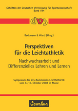 Perspektiven f&uuml;r die Leichtathletik - Nachwuchsarbeit und Differenzielles Lehren und Lernen - 