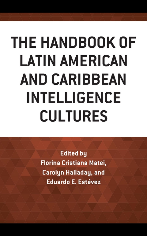 Handbook of Latin American and Caribbean Intelligence Cultures - 