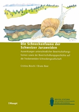 Die Schneckenfauna der Schweizer Juraweiden - Cristina Boschi, Bruno Baur