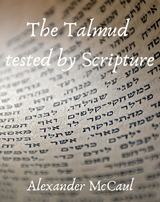 The Talmud tested by Scripture - Alexander McCaul