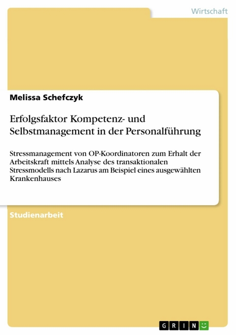 Erfolgsfaktor Kompetenz- und Selbstmanagement in der Personalf&uuml;hrung - Melissa Schefczyk