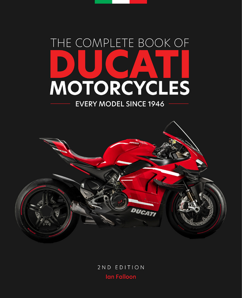 The Complete Book of Ducati Motorcycles, 2nd Edition - Ian Falloon