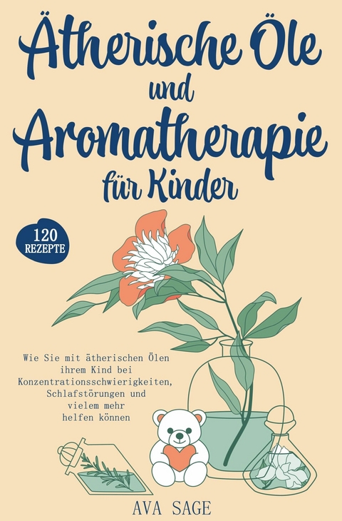 &Auml;therische &Ouml;le und Aromatherapie f&uuml;r Kinder - Ava Sage
