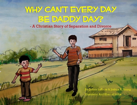 Why Can't Every Day Be Daddy Day? - Joann Laforte, Joshua A Young