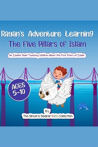 Rayan's Adventure Learning the Five Pillars of Islam
