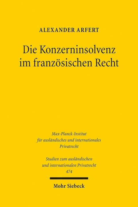 Die Konzerninsolvenz im franz&ouml;sischen Recht -  Alexander Arfert