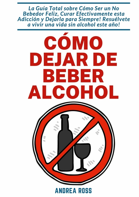 C&oacute;mo dejar de beber alcohol -  Andrea Ross