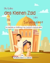 Die Reise des Kleinen Zaid zum Salahgebet -  The Sincere Seeker