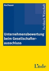 Unternehmensbewertung beim Gesellschafterausschluss - Ewald Aschauer